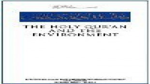 THE HOLY QURAN AND THE ENVIRONMENT